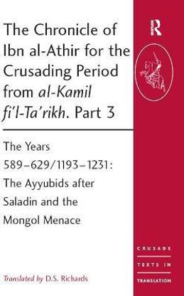 The Chronicle of Ibn al-Athir for the Crusading Period from al-Kamil fi'l-Ta'rikh. Part 3