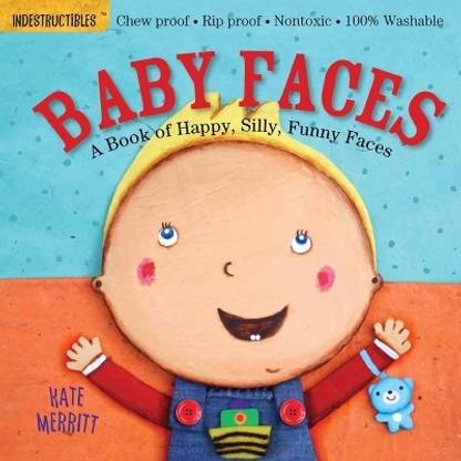 Indestructibles: Baby Faces: A Book of Happy, Silly, Funny Faces