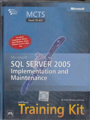 Microsoft SQL Server 2005 Implementation and Maintenance Self-Paced Training Kit MCTS Exam 70-431