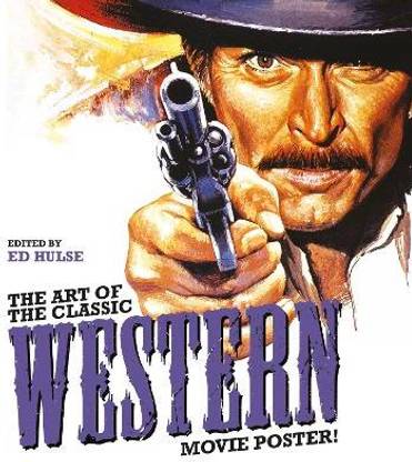 The Art of the Classic Western Movie Poster