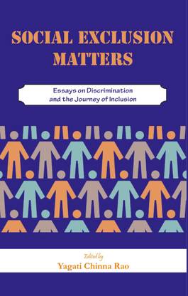 Social Exclusion Matters: Essays on Discrimination & the Journey for Inclusion