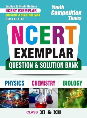 NCERT EXEMPLAR (Class XI & XII) English & Hindi Medium Question & Solution Bank