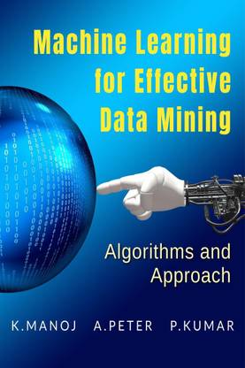 Machine Learning for Effective Data Mining