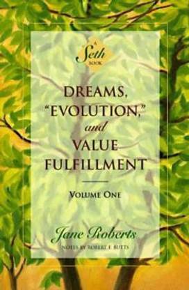 Dreams, Evolution, and Value Fulfillment, Volume One