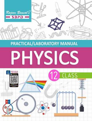 Practical Lab Manual Physics-XII  - for Board Exam 2024 1 Edition