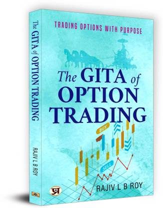 The Gita of Option Trading : Trading Options with Purpose