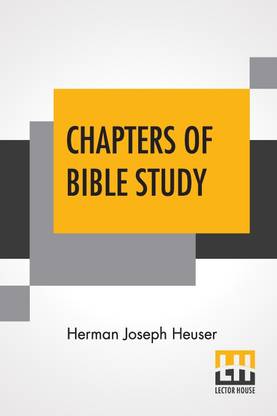 Chapters Of Bible Study: Or A Popular Introduction To The Study Of The Sacred Scriptures