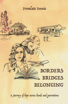 Borders, Bridges, Belonging: A journey of hope across lands and generations