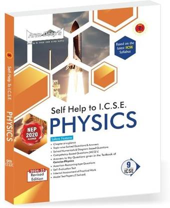 Arun Deep's Self-Help to ICSE Physics Class 9 : 2023-24 Edition (Based on Latest ICSE Syllabus) [Includes Answers of Concise Physics