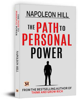 The Path to Personal Power by Napoleon Hill | Timeless Success Principles for Wealth, Prosperity and Personal Growth Napoleon Hill