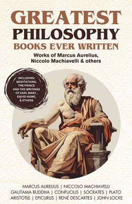 Greatest Philosophy Books Ever Written: Works of Marcus Aurelius, Niccolo Machiavelli & others (Including Meditations, The Prince and writings of Karl Marx, David Hume & Others) (Grapevine Books)