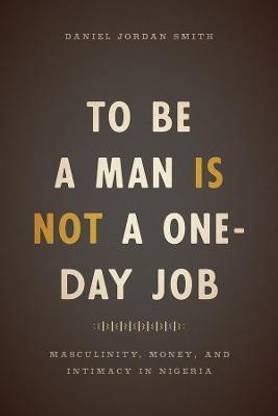To Be a Man Is Not a One-Day Job