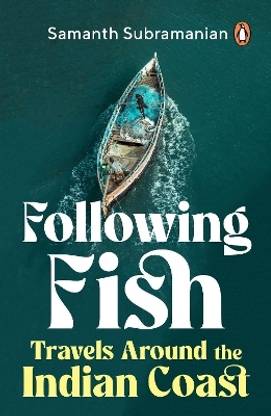 Following Fish  - Travels Around the Indian Coast