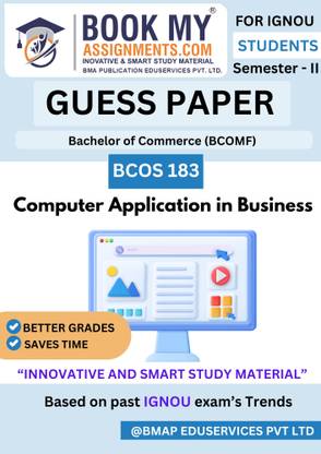 BCOS 183 IGNOU BCOMF Computer Application in Business Booklet – Focused Study Material, Most Expected Questions & Practice Paper – 50-60 Pages, 80 GSM Paper Quality (Hindi Edition)