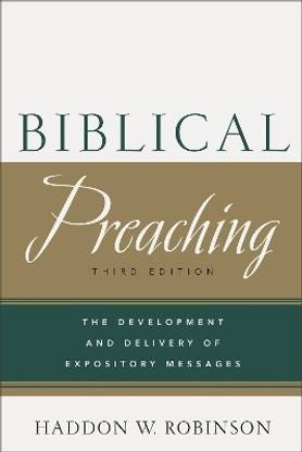 Biblical Preaching - The Development and Delivery of Expository Messages