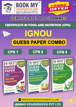 IGNOU CFN1 CFN2 CFN3 Study Guide (Guess Paper) for Ignou Student Certificate in Food and Nutrition (CFN)
