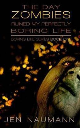 The Day Zombies Ruined My Perfectly Boring Life