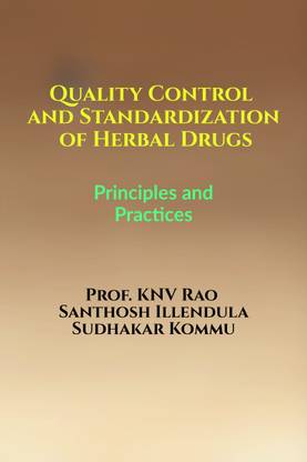 Quality Control and Standardization of Herbal Drugs  - Principles and Practices
