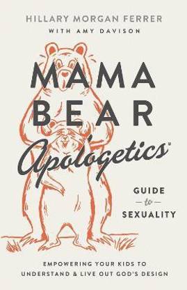 Mama Bear Apologetics Guide to Sexuality