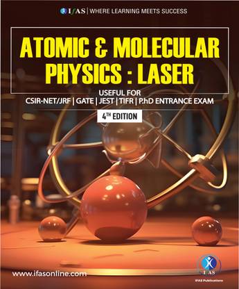 Atomic & Molecular Physics Book  - Reference Text Book for B.Sc., M.Sc. & Competitive Exams - CSIR NET, IIT JAM, CUET PG, TIFR