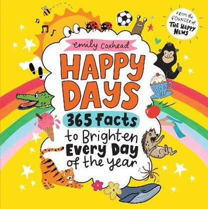 Happy Days: 365 Facts to Brighten Every Day of the Year
