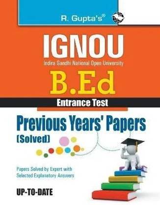 IGNOU B.Ed. Entrance Test: Previous Years Papers (Solved) 2026 Edition