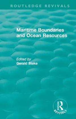 Routledge Revivals: Maritime Boundaries and Ocean Resources (1987)