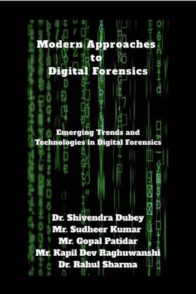 Modern Approaches to Digital Forensics