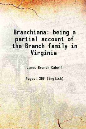 Branchiana being a partial account of the Branch family in Virginia 1907 [Hardcover]