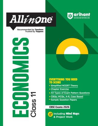 Arihant All in One Economics Class 11 for CBSE Exams 2025-26 as per latest syllabus Simplified Theory, Topicwise Illustrations & Practice Questions, All Types of Exam Pattern Questions, CBQs, MCQs, A-R, Case Based, Sample Question Papers, Mind Maps, & Project Work