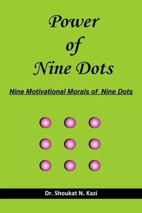 Power of Nine Dots / Nine Motivational Morals of Nine Dots