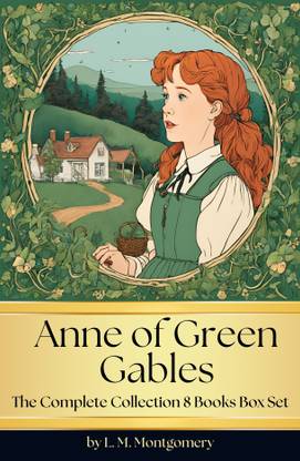 Anne of Green Gables The Complete Collection 8 Books Box Set by L. M. Montgomery