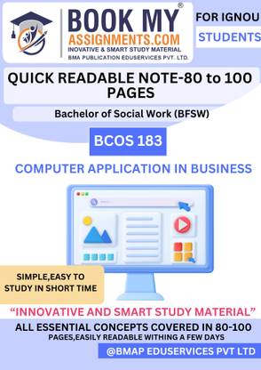 BCOS 183 Computer Application in Business IGNOU Study Material for Bachelor of Social Work (BFSW) | 130-150 Pages | High Quality 80 GSM