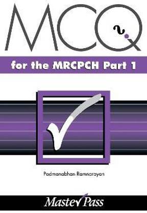 MCQs in Paediatrics for the MRCPCH, Part 1