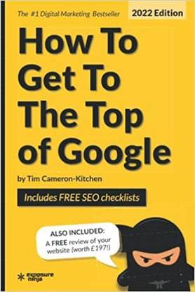 How To Get To The Top of Google in 2022: The Plain English Guide to SEO
