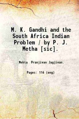 M. K. Gandhi and the South Africa Indian Problem / by P. J. Metha [sic]. 1910 [Hardcover]