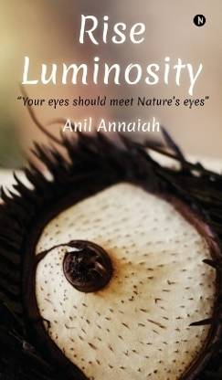 Rise Luminosity (Color Version)  - "Your eyes should meet Nature's eyes"