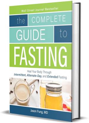 The Complete Guide to Fasting: Heal Your Body Through Intermittent, Alternate-Day, and Extended Fasting