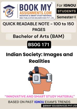 BSOG 171 Indian Society: Images and Realities IGNOU BAM | Exam-Oriented Notes | 130 to 150 Pages | 80 GSM White Paper | Comprehensive Guide with Important Questions and Question Bank