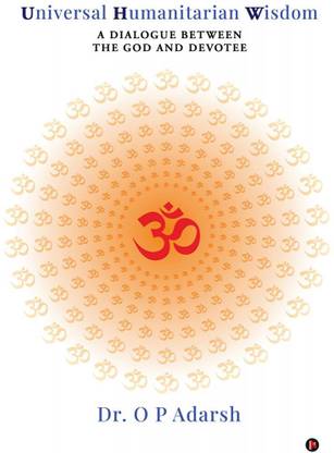Universal Humanitarian Wisdom  - A Dialogue between the God and Devotee