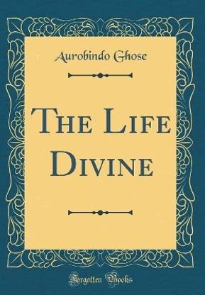 The Life Divine (Classic Reprint)