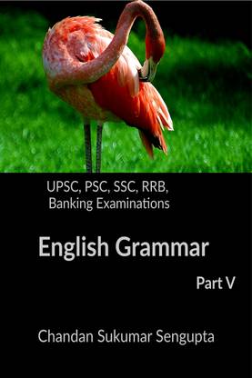 UPSC, PSC, SSC, RRB, Banking Examinations English Grammar Part V  - Activities and Worksheets for Aspirants preparing for different Competitive Examinations