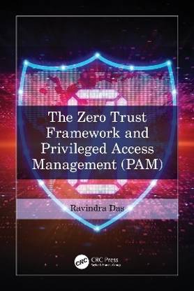 The Zero Trust Framework and Privileged Access Management (PAM)