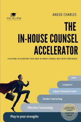 The In-House Counsel Accelerator  - 6 ACTIONS TO KICKSTART YOUR NEW IN-HOUSE COUNSEL ROLE WITH CONFIDENCE