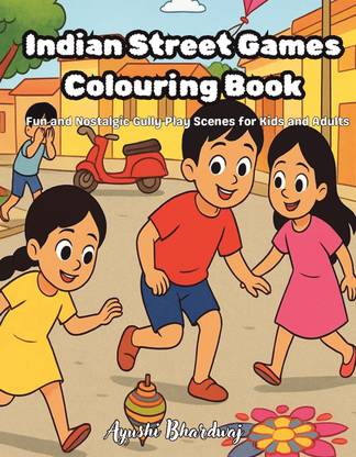 Indian Street Games Colouring Book  - Fun & Nostalgic Gully Play Scenes for Kids and Adults