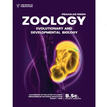 ZOOLOGY (EVOLUTONARY AND DEVELOPMENTAL BIOLOGY) For B.Sc. Third Year (Semester -VI) Paper - I (According to NEP For All U.P. State Universities)