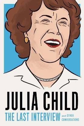 Julia Child: The Last Interview