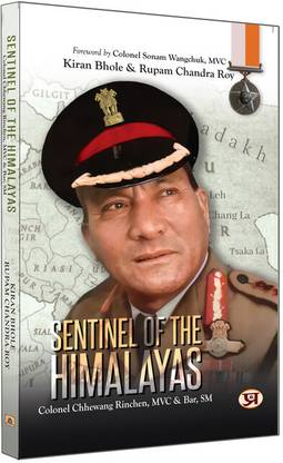 Sentinel of The Himalayas: Colonel Chewang Rinchen