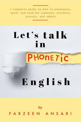 Let's Talk in PHONETIC English  - A complete guide on how to pronounce, spell, and read for students, teachers, parents, and adults