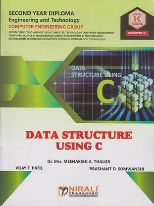 DATA STRUCTURE USING C - MSBTE K Scheme – Semester 3 – Second Year Diploma Course In Computer Engineering Group